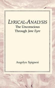 Hardcover Lyrical-Analysis: The Unconscious Through Jane Eyre Book