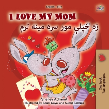 Paperback I Love My Mom (English Pashto Bilingual Book for Kids) [Pushto] Book