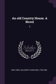 Paperback An old Country House. A Novel: 3 Book