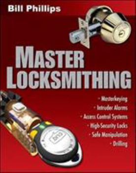 Paperback Master Locksmithing: An Expert's Guide to Master Keying, Intruder Alarms, Access Control Systems, High-Security Locks... Book