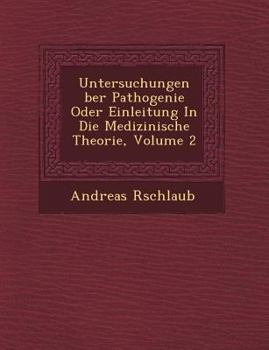 Paperback Untersuchungen �ber Pathogenie Oder Einleitung In Die Medizinische Theorie, Volume 2 Book