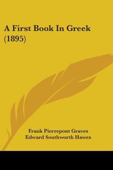 Paperback A First Book In Greek (1895) Book