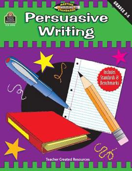 Paperback Persuasive Writing, Grades 3-5 (Meeting Writing Standards Series) Book