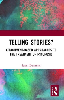 Paperback Telling Stories?: Attachment-Based Approaches to the Treatment of Psychosis Book