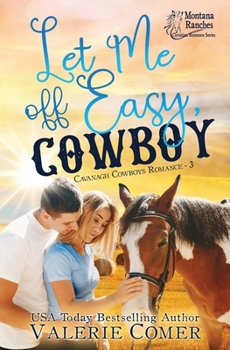 Paperback Let Me Off Easy, Cowboy: a Montana Ranches Christian Romance Book