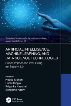 Artificial Intelligence, Machine Learning, and Data Science Technologies: Future Impact and Well-Being for Society 5.0