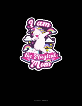 Paperback I Am The Magical Mom: Accounts Journal Book