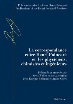 Hardcover La Correspondance Entre Henri Poincaré Et Les Physiciens, Chimistes Et Ingénieurs [French] Book