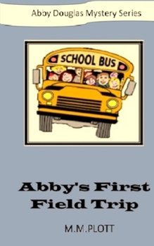 Paperback Abby's First Field Trip: Abby Douglas Mystery Series Book