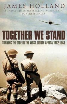 Hardcover Together We Stand : Britain, America and the War in North Africa, May 1942-May 1943 Book