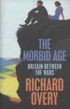 Hardcover Morbid Age,The: Britain Between The Wars Book