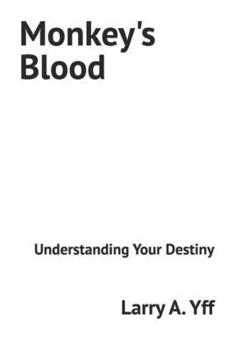 Paperback Monkey's Blood: Understanding Your Destiny Book
