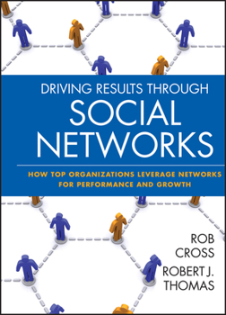 Hardcover Driving Results Through Social Networks: How Top Organizations Leverage Networks for Performance and Growth Book