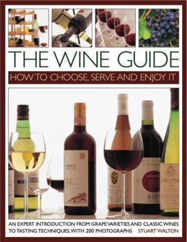 Paperback The Wine Guide: How to Choose, Serve and Enjoy It Book