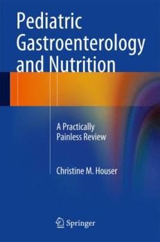 Paperback Pediatric Gastroenterology and Nutrition: A Practically Painless Review Book