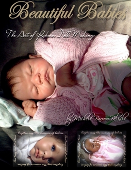 Paperback Beautiful Babies: The ART of Reborn Doll Making Book