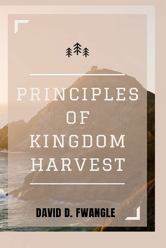 Paperback Principles of Kingdom Harvest: Unveiling the principles of financial prosperity Book
