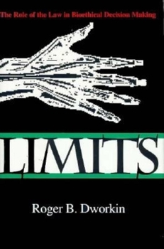 Limits: The Role of the Law in Bioethical Decision Making (Medical Ethics Series) - Book  of the Medical Ethics