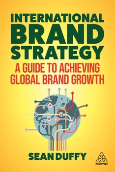 Paperback International Brand Strategy: A Guide to Achieving Global Brand Growth Book