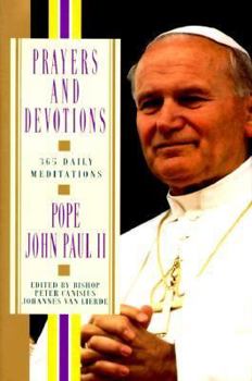 Hardcover Prayers and Devotions: 365 Daily Meditations; From John Paul II Book
