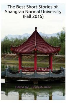 Paperback The Best Short Stories of Shangrao Normal University (Fall 2015) Book