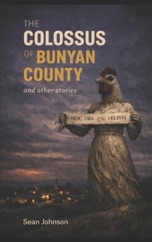 Paperback The Colossus of Bunyan County & Other Stories Book
