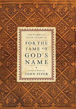 Hardcover For the Fame of God's Name: Essays in Honor of John Piper Book