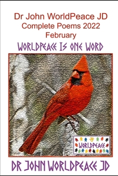 Paperback Dr John WorldPeace JD Complete Poems 2022 February: WorldPeace Poems Book