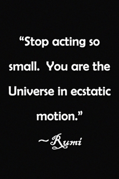 Paperback "Stop acting so small. You are the Universe in ecstatic motion." Rumi Notebook: Lined Journal, 120 Pages, 6 x 9 inches, Fun Gift, Soft Cover, Red Matt Book