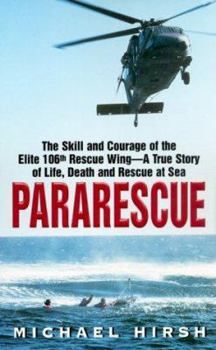 Mass Market Paperback Pararescue: The Skill and Courage of the Elite 106th Rescue Wing--The True Story of an Incredible Rescue at Sea and the Heroes Who Book