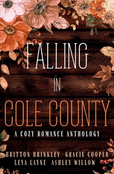 Falling in Cole County: A Cozy Romance Anthology