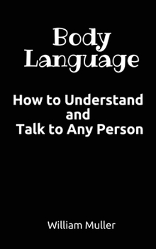 Hardcover Body Language: How to Understand and Talk to Any Person Book