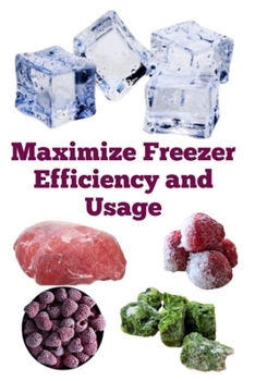 Paperback Maximize Freezer Efficiency and Usage Book