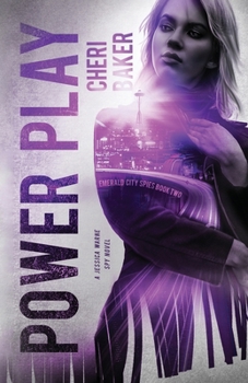 Paperback Power Play: A Jessica Warne Spy Novel (Emerald City Spies) Book