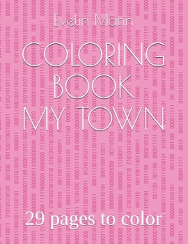 Paperback Coloring Book-My Town: 29 pages to color Book