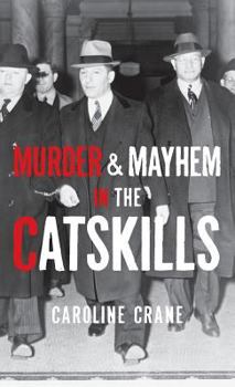 Hardcover Murder & Mayhem in the Catskills Book