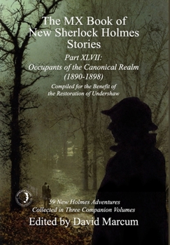 Hardcover The MX Book of New Sherlock Holmes Stories Part XLVII: Occupants of the Canonical Realm 1890-1898 Book