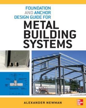 Paperback Foundation and Anchor Design Guide for Metal Building Systems Book