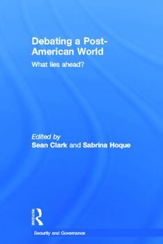 Hardcover Debating a Post-American World: What Lies Ahead? Book