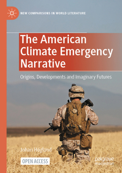 Paperback The American Climate Emergency Narrative: Origins, Developments and Imaginary Futures Book