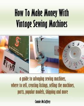 Paperback How To Make Money With Vintage Sewing Machines Book