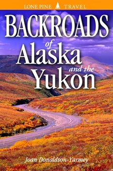 Paperback Backroads of Alaska & the Yukon Book