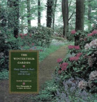 Winterthur Garden: Henry Francis Du Pont's Romance with the Land