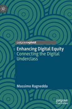 Hardcover Enhancing Digital Equity: Connecting the Digital Underclass Book