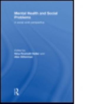 Hardcover Mental Health and Social Problems: A Social Work Perspective Book