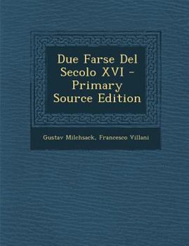 Paperback Due Farse del Secolo XVI [Italian] Book