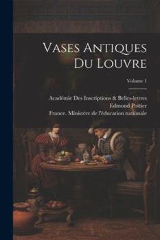 Paperback Vases Antiques Du Louvre; Volume 1 [French] Book
