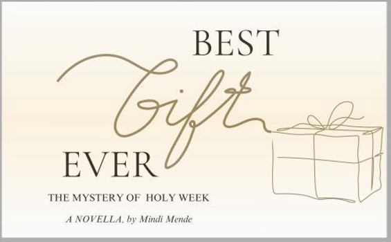 Hardcover Best Gift Ever: The Mystery of Holy Week Book