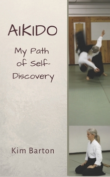 Paperback Aikido: My Path of Self-Discovery Book