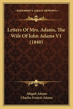 Paperback Letters Of Mrs. Adams, The Wife Of John Adams V1 (1840) Book